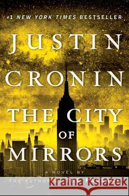 The City of Mirrors Justin Cronin 9780345505002 Ballantine Books