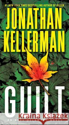 Guilt: An Alex Delaware Novel Jonathan Kellerman 9780345505743 Random House USA Inc