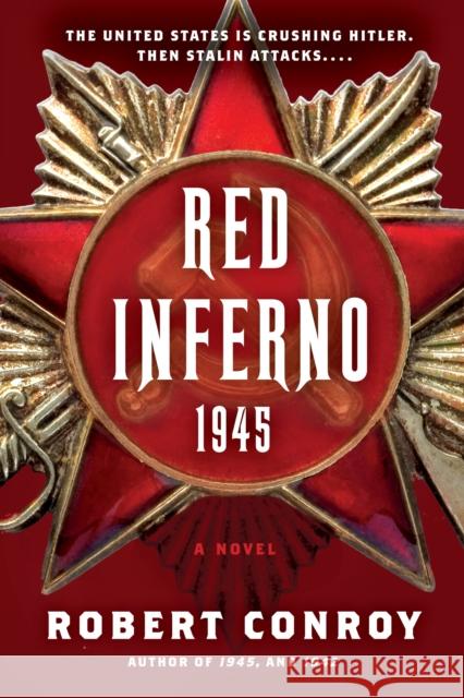 Red Inferno: 1945 Conroy, Robert 9780345506061 Ballantine Books