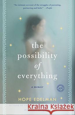 The Possibility of Everything Hope Edelman 9780345506511 Ballantine Books