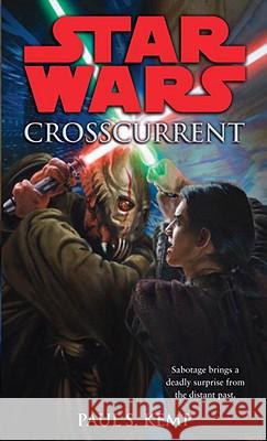 Crosscurrent: Star Wars Legends Paul Kemp 9780345509055