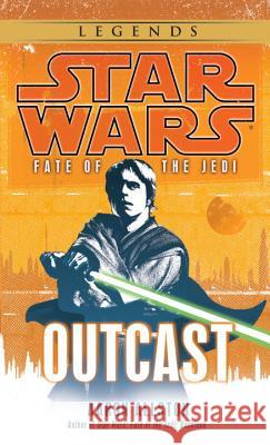 Outcast: Star Wars Legends (Fate of the Jedi) Aaron Allston 9780345509079