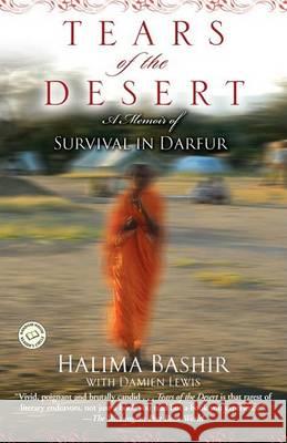 Tears of the Desert: A Memoir of Survival in Darfur Halima Bashir Damien Lewis 9780345510464 One World