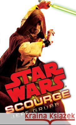 Scourge: Star Wars Legends Jeff Grubb 9780345511225