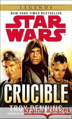 Crucible: Star Wars Legends Denning, Troy 9780345511430 Lucas Books