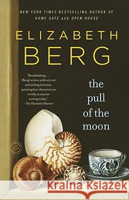 The Pull of the Moon Elizabeth Berg 9780345512178