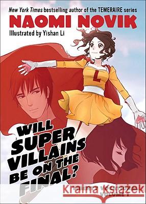 Will Supervillains Be on the Final? Naomi Novik Yishan Li 9780345516565