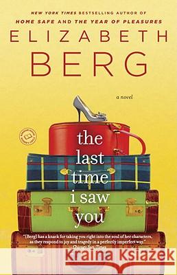 The Last Time I Saw You Elizabeth Berg 9780345517319