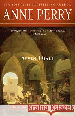 Seven Dials: A Charlotte and Thomas Pitt Novel Anne Perry 9780345523716 Ballantine Books