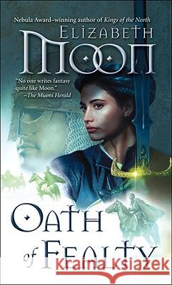 Oath of Fealty Elizabeth Moon 9780345524164 Del Rey Books