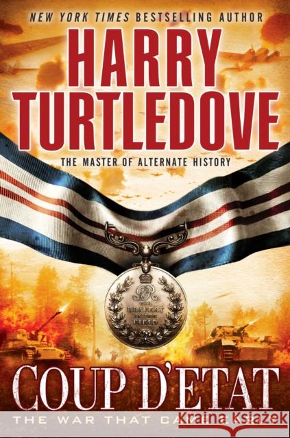 Coup d'Etat (the War That Came Early, Book Four) Harry Turtledove 9780345524669 Del Rey Books