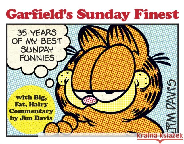Garfield's Sunday Finest: 35 Years of My Best Sunday Funnies Davis, Jim 9780345525970 Random House US