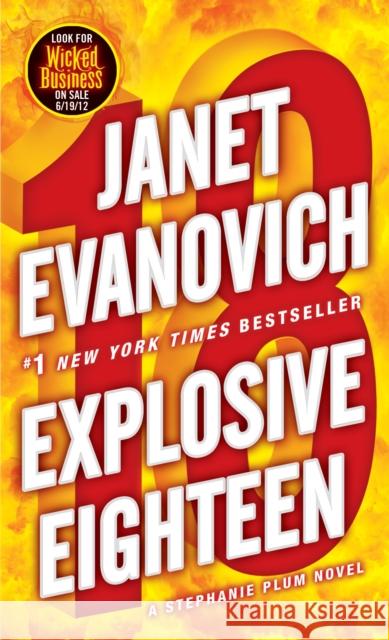 Explosive Eighteen: A Stephanie Plum Novel Janet Evanovich 9780345527738 Bantam