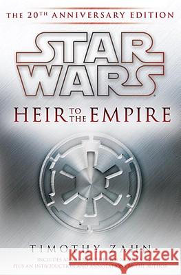 Heir to the Empire: Star Wars Legends: The 20th Anniversary Edition Timothy Zahn 9780345528292 Lucas Books