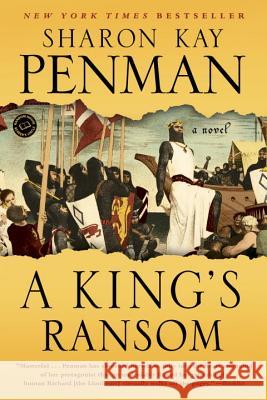 A King's Ransom Sharon Kay Penman 9780345528339 Ballantine Books