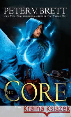 The Core: Book Five of the Demon Cycle Peter V. Brett 9780345531513 Del Rey Books