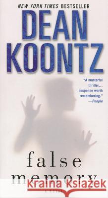 False Memory Dean R. Koontz 9780345533296 Bantam