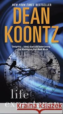 Life Expectancy Dean R. Koontz 9780345533388 Bantam