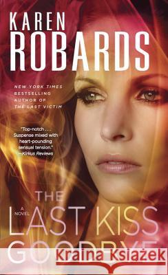 The Last Kiss Goodbye Karen Robards 9780345535849 Ballantine Books