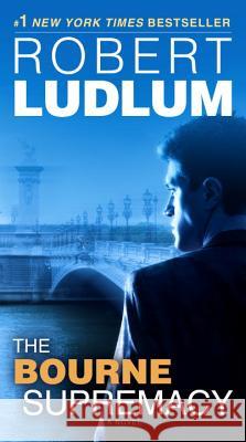 The Bourne Supremacy: Jason Bourne Book #2 Robert Ludlum 9780345538208