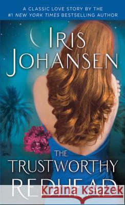 The Trustworthy Redhead Iris Johansen 9780345538529 Loveswept