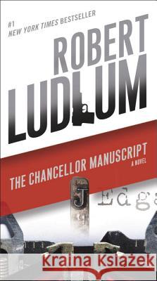 The Chancellor Manuscript Robert Ludlum 9780345539267 Bantam