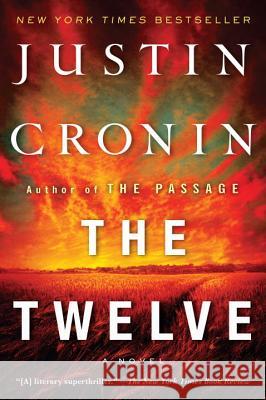The Twelve Justin Cronin 9780345542373 Ballantine Books