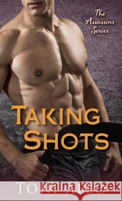 Taking Shots: The Assassins Series Toni Aleo 9780345546609