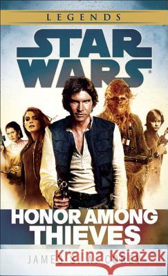 Honor Among Thieves: Star Wars Legends James S. A. Corey 9780345546876 Lucas Books