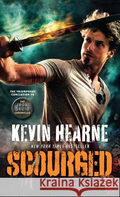 Scourged: The Iron Druid Chronicles, Book Ten Hearne, Kevin 9780345548566