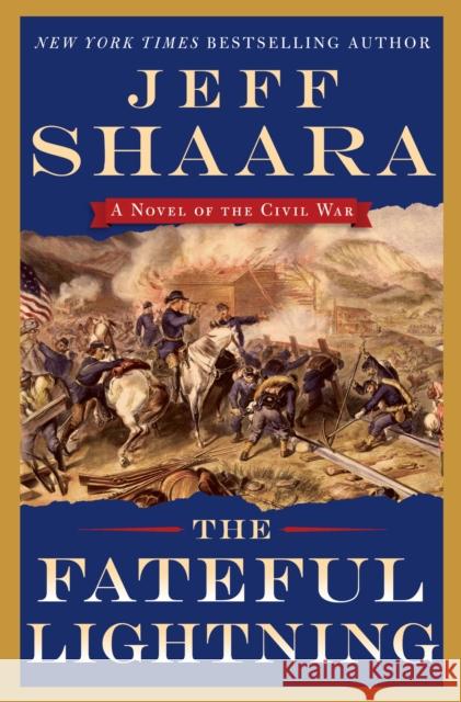 The Fateful Lightning: A Novel of the Civil War Jeff Shaara 9780345549198 Ballantine Books