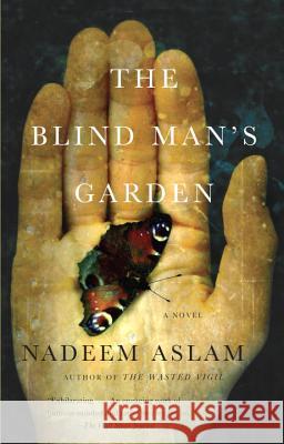 The Blind Man's Garden Nadeem Aslam 9780345802859