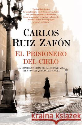 El Prisionero del Cielo / The Prisoner of Heaven Zafón, Carlos Ruiz 9780345803306 Vintage Espanol