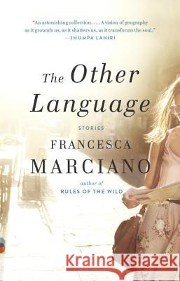 The Other Language Francesca Marciano 9780345804488 Vintage Books