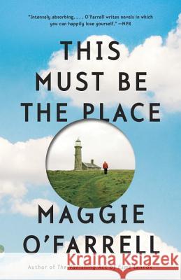 This Must Be the Place Maggie O'Farrell 9780345804723 Vintage