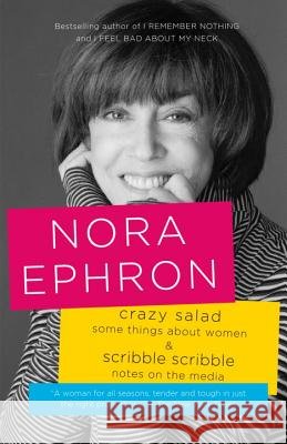 Crazy Salad & Scribble Scribble: Some Things about Women & Notes on the Media Nora Ephron 9780345804747 Vintage Books