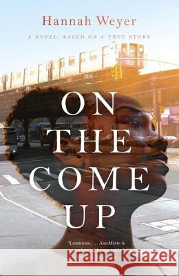 On the Come Up Hannah Weyer 9780345804860 Anchor Books