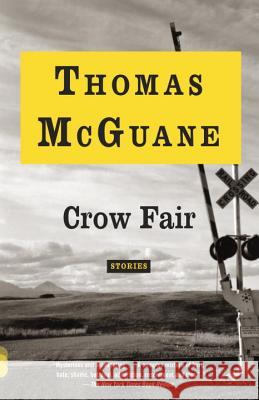 Crow Fair: Stories McGuane, Thomas 9780345805911 Vintage