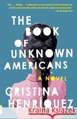 The Book of Unknown Americans Cristina Henriquez 9780345806406 Vintage Books