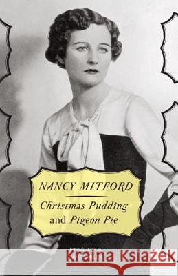 Christmas Pudding & Pigeon Pie Nancy Mitford 9780345806628 Vintage Books