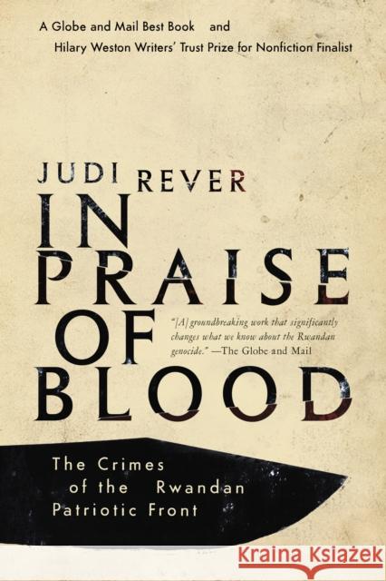 In Praise of Blood: The Crimes of the Rwandan Patriotic Front Rever Judi 9780345812100