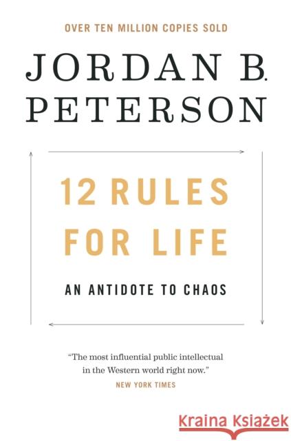 12 Rules for Life: An Antidote to Chaos Peterson, Jordan B. 9780345816023 Random House of Canada