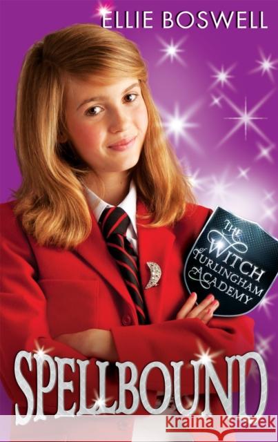 Witch of Turlingham Academy: Spellbound: Book 5 Ellie Boswell 9780349001470