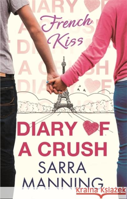 Diary of a Crush 1: French Kiss Manning, Sarra 9780349001562 0