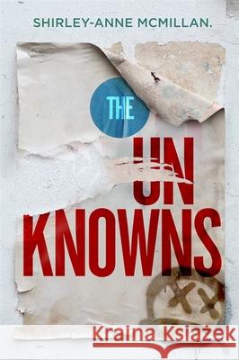 The Unknowns Shirley-Anne McMillan 9780349002538 Little, Brown Book Group