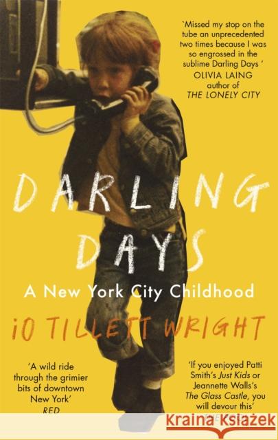 Darling Days: A New York City Childhood iO Tillett Wright 9780349005638