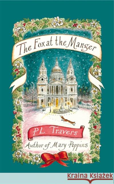 The Fox at the Manger P L Travers 9780349005713 Little, Brown Book Group