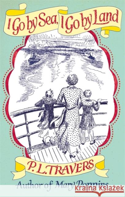 I Go by Sea, I Go by Land P L Travers 9780349005744 Little, Brown Book Group