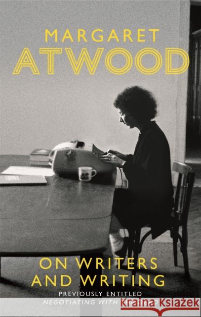 On Writers and Writing Margaret Atwood 9780349006239 Little, Brown Book Group