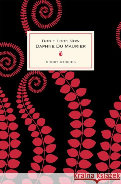 Don't Look Now And Other Stories Daphne Du Maurier 9780349006604